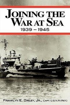 Joining the War at Sea 1939-1945 - Dailey, Franklyn E