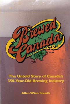 Brewed in Canada - Sneath, Allen Winn