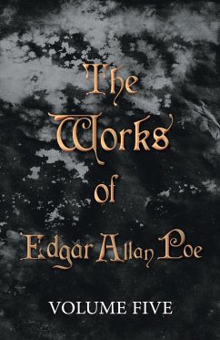 The Works of Edgar Allan Poe - Volume Five - Poe, Edgar Allan