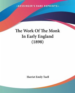 The Work Of The Monk In Early England (1898) - Tuell, Harriet Emily