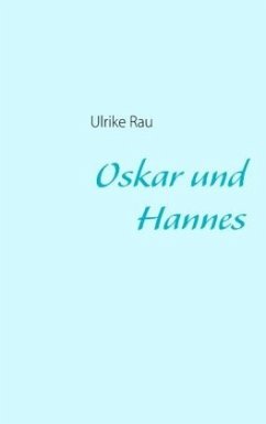 Oskar und Hannes - Rau, Ulrike
