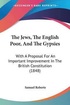 The Jews, The English Poor, And The Gypsies - Roberts, Samuel