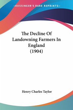 The Decline Of Landowning Farmers In England (1904) - Taylor, Henry Charles