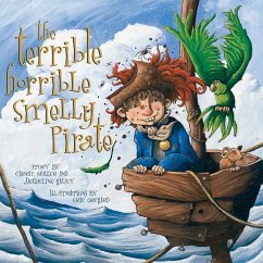 The Terrible, Horrible, Smelly Pirate - Halsey, Jacqueline; Muller, Carrie