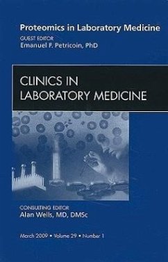 Proteomics in Laboratory Medicine, an Issue of Clinics in Laboratory Medicine - Petricoin, Emanuel F.