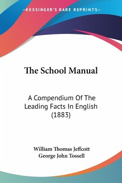 The School Manual - Jeffcott, William Thomas; Tossell, George John