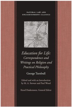 Education for Life: Correspondence and Writings on Religion and Practical Philosophy - Turnbull, George