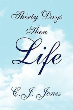 Thirty Days Then Life - Jones, C. J.