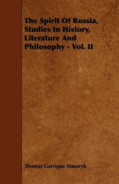 The Spirit Of Russia, Studies In History, Literature And Philosophy - Vol. II - Masaryk, Thomas Garrigue