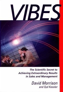 Vibes: The Scientific Secret to Achieving Extraordinary Results in Sales and Management - Morrison, David; Kessler, Syd