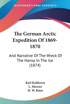 The German Arctic Expedition Of 1869-1870 - Koldewey, Karl