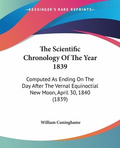 The Scientific Chronology Of The Year 1839 - Cuninghame, William