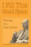 I Fill This Small Space: The Writings of a Deaf Activist Volume 9