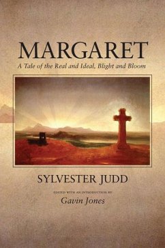 Margaret: A Tale of the Real and Ideal, Blight and Bloom - Judd, Sylvester