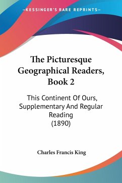 The Picturesque Geographical Readers, Book 2 - King, Charles Francis