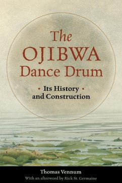 The Ojibwa Dance Drum - Vennum, Thomas Jr.