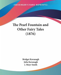 The Pearl Fountain and Other Fairy Tales (1876) - Kavanagh, Bridget; Kavanagh, Julia