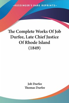 The Complete Works Of Job Durfee, Late Chief Justice Of Rhode Island (1849) - Durfee, Job