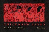 Chickasaw Lives Volume One: Explorations in Tribal History