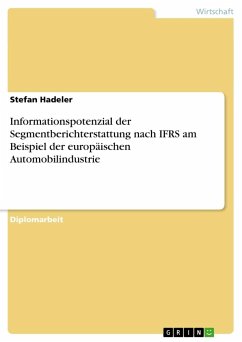 Informationspotenzial der Segmentberichterstattung nach IFRS am Beispiel der europäischen Automobilindustrie - Hadeler, Stefan