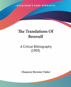 The Translations Of Beowulf - Tinker, Chauncey Brewster