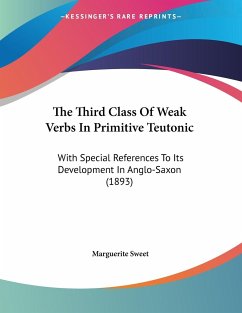 The Third Class Of Weak Verbs In Primitive Teutonic - Sweet, Marguerite