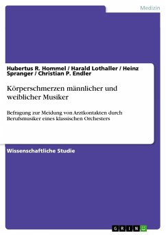 Körperschmerzen männlicher und weiblicher Musiker - Hommel, Hubertus R.;Endler, Christian P.;Spranger, Heinz