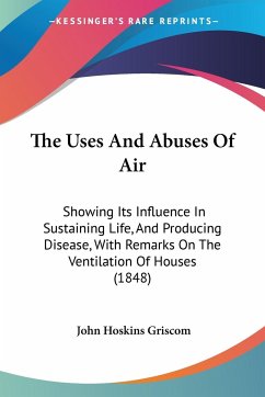 The Uses And Abuses Of Air - Griscom, John Hoskins