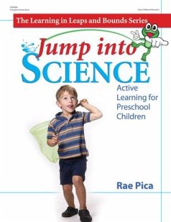 Jump Into Science: Active Learning for Preschool Children - Pica, Rae