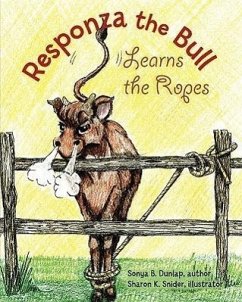 Responza the Bull Learns the Ropes - Dunlap, Sonya K.