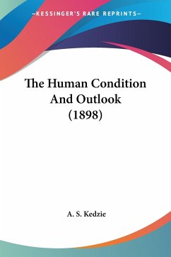 The Human Condition And Outlook (1898)