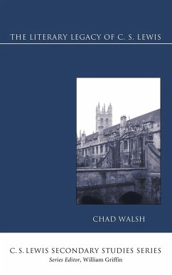 The Literary Legacy of C. S. Lewis - Walsh, Chad
