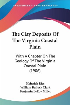 The Clay Deposits Of The Virginia Coastal Plain - Ries, Heinrich