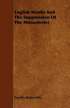 English Monks And The Suppression Of The Monasteries - Baskerville, Geoffry
