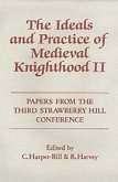 The Ideals and Practice of Medieval Knighthood, Volume II