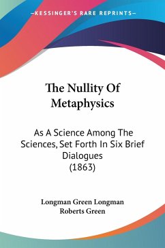 The Nullity Of Metaphysics - Longman Green Longman Roberts Green