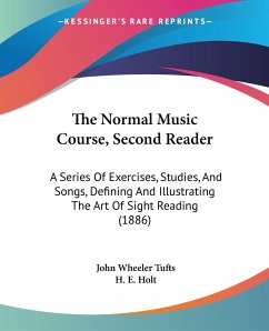 The Normal Music Course, Second Reader - Tufts, John Wheeler; Holt, H. E.