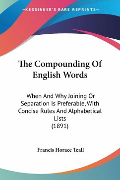 The Compounding Of English Words - Teall, Francis Horace