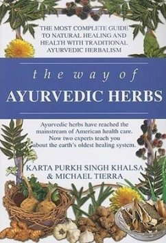 The Way of Ayurvedic Herbs - Khalsa, Karta Purkh Singh; Tierra, Michael