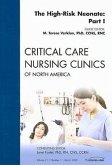 The High-Risk Neonate: Part I, an Issue of Critical Care Nursing Clinics