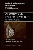 Pediatric and Adolescent Gynecology, an Issue of Obstetrics and Gynecology Clinics