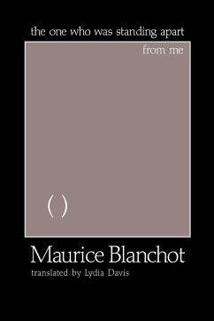 The One Who Is Standing Apart from Me - Blanchot, Maurice