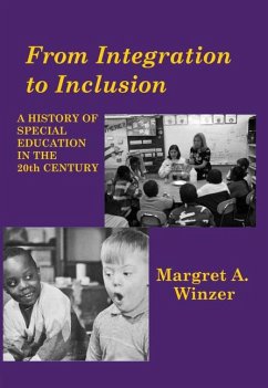 From Integration to Inclusion: A History of Special Education in the 20th Century - Winzer, Margret A.