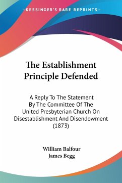 The Establishment Principle Defended - Balfour, William