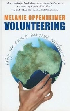 Volunteering: Why We Can't Survive Without It - Oppenheimer, Melanie