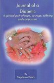 Journal of a Diabetic: A Spiritual Path of Hope, Courage, Suffering and Compasion