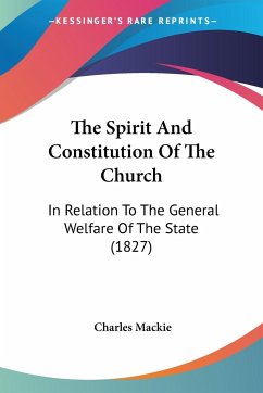 The Spirit And Constitution Of The Church - Mackie, Charles