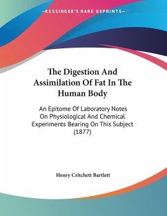 The Digestion And Assimilation Of Fat In The Human Body - Bartlett, Henry Critchett