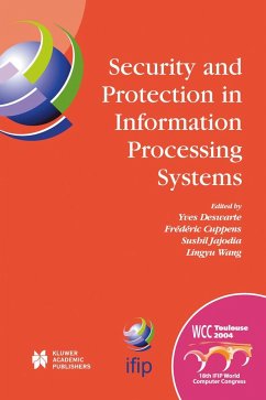 Security and Protection in Information Processing Systems - Deswarte, Yves / Cuppens, Frederic / Jajodia, Sushil / Wang, Lingyu (Hgg.)