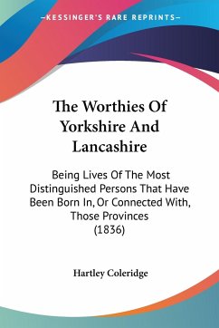 The Worthies Of Yorkshire And Lancashire - Coleridge, Hartley